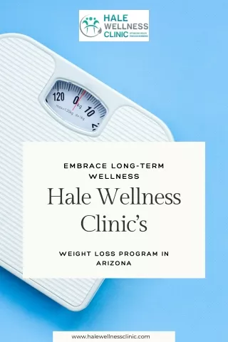 Embrace Long-Term Wellness: Hale Wellness Clinic’s Weight Loss Program in Arizon