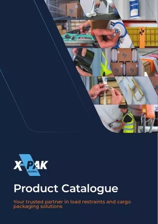 X-Pak 2024 Product Catalogue – Your Complete Load Restraint & Packaging Solution