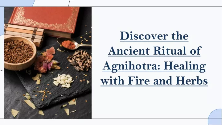 discover the ancient ritual of agnihotra healing