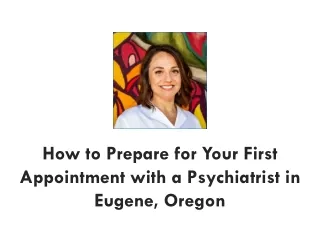 How to Prepare for Your First Appointment with a Psychiatrist in Eugene, Oregon