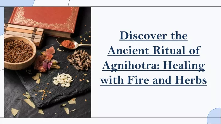 discover the ancient ritual of agnihotra healing