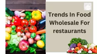 Trends In Food Wholesale For restaurants (1)