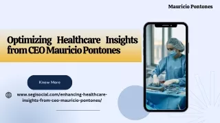 Mauricio Pontones on Improving Patient Care and Efficiency
