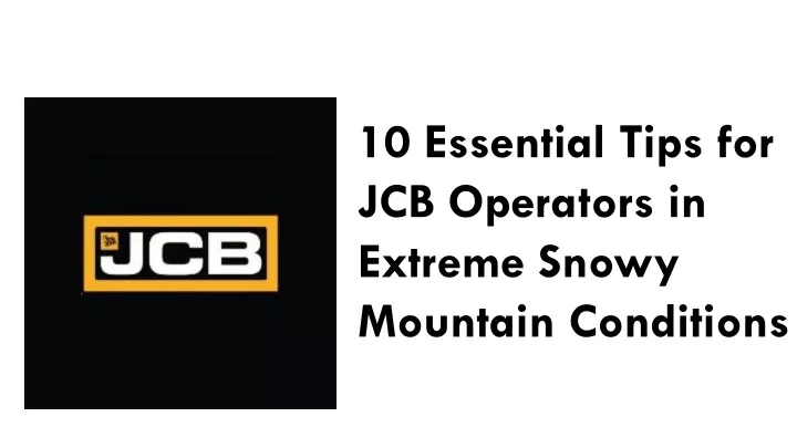 10 essential tips for jcb operators in extreme