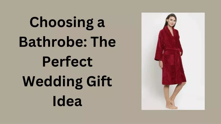 choosing a bathrobe the perfect wedding gift idea