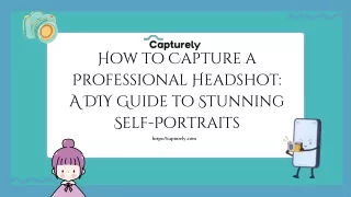 How to Capture a Professional Headshot A DIY Guide to Stunning Self-Portraits