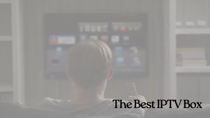 the best iptv box