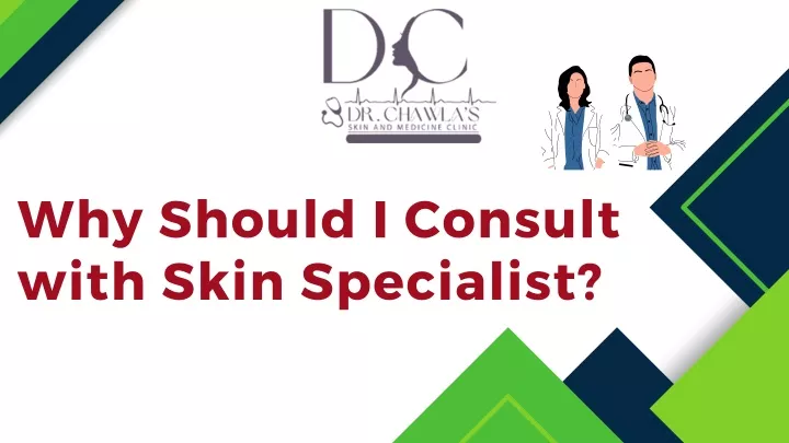 why should i consult with skin specialist