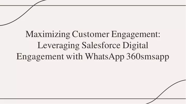 maximizing customer engagement leveraging salesforce digital engagement with whatsapp 360smsapp