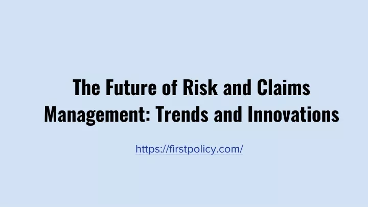 the future of risk and claims management trends and innovations