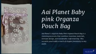 Charming Aai Planet Baby Pink Organza Pouch Bag: The Perfect Accessory for Your