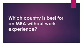 Which country is best for an MBA without work experience?