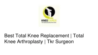 Best Total Knee Replacement | Total Knee Arthroplasty