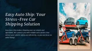easy auto ship your stress free car shipping