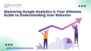 Mastering Google Analytics 4 Your Ultimate Guide to Understanding User Behavior