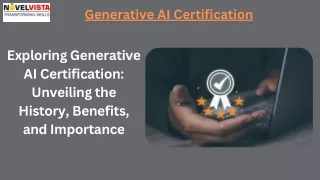 Exploring Generative AI Certification: Unveiling the History, Benefits.