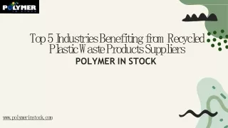 Top 5 Industries Benefiting from Recycled Plastic Waste Products Suppliers