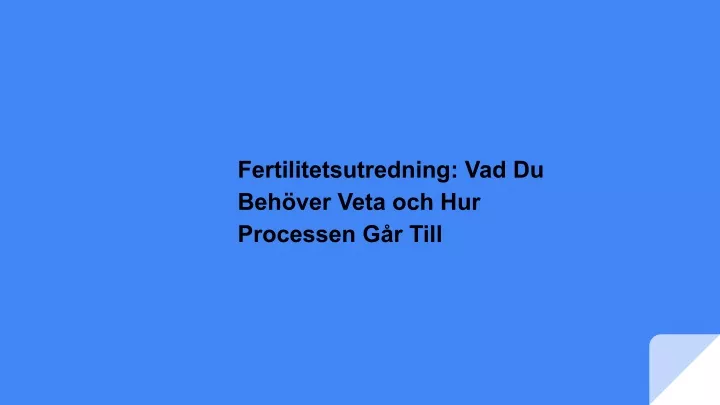 fertilitetsutredning vad du beh ver veta