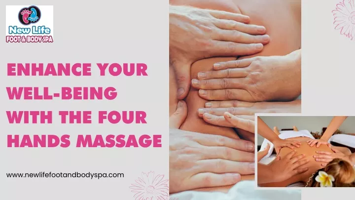 enhance your well being with the four hands