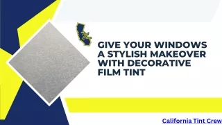 Give Your Windows a Stylish Makeover with Decorative Film Tint