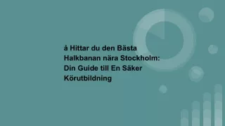å Hittar du den Bästa Halkbanan nära Stockholm: Din Guide till En Säker Körutbil