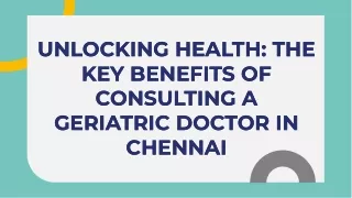 unlocking-health-the-key-benefits-of-consulting-a-geriatric-doctor-in-chennai