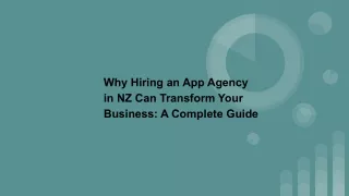 Why Hiring an App Agency in NZ Can Transform Your Business: A Complete Guide