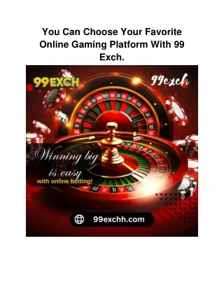 You Can Choose Your Favorite Online Gaming Platform With 99 Exch.
