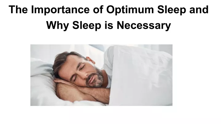 the importance of optimum sleep and why sleep