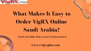 What Makes It Easy to Order VigRX Online Saudi Arabia