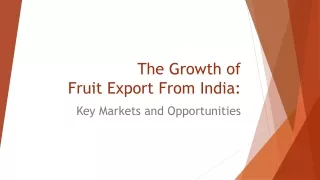 The Growth of Fruit Export From India: Key Markets and Opportunities