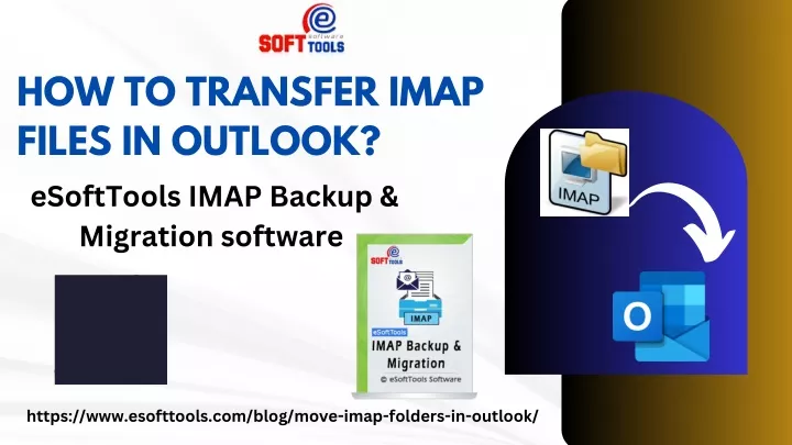 how to transfer imap files in outlook esofttools