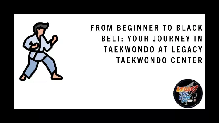 from beginner to black belt your journey in taekwondo at legacy taekwondo center