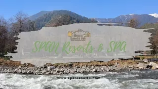 Best Resorts in Kullu Manali at Span Resorts Your Luxurious Escape in the Himalayas