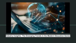 Industry Insights_ The Emerging Trends in the Modern Education Sector