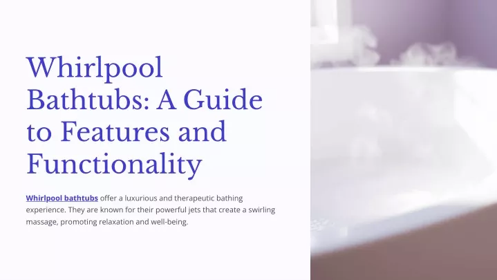 whirlpool bathtubs a guide to features