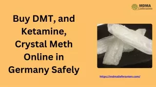 Buy DMT, and Ketamine, Crystal Meth Online in Germany Safely