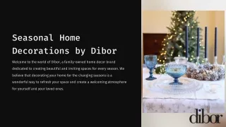 Seasonal Home Decorations by Dibor