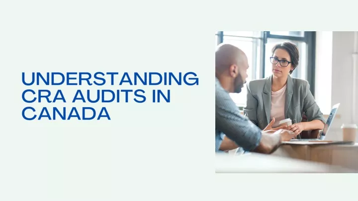 understanding cra audits in canada