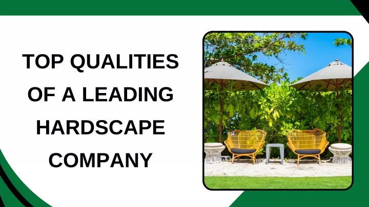 top qualities of a leading hardscape company