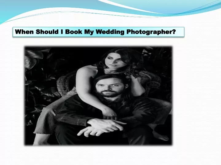 when should i book my wedding photographer