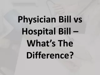 Physician Bill vs Hospital Bill – What’s The Difference