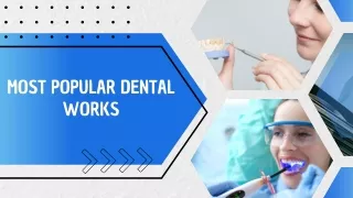 Most Popular Dental Works