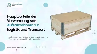 Hauptvorteile der Verwendung von Aufsatzrahmen für Logistik und Transport