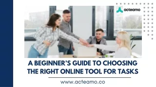 A Beginner’s Guide to Choosing the Right Online Tool for Tasks