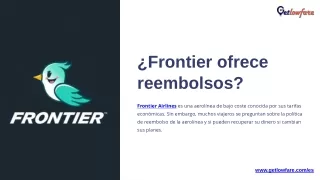 ¿Frontier ofrece reembolsos?