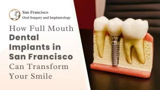 How Full Mouth Dental Implants in San Francisco Can Transform Your Smile