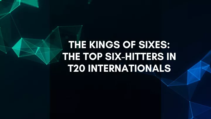 the kings of sixes the top six hitters