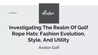 Investigating The Realm Of Golf Rope Hats_ Fashion Evolution, Style, And Utility