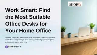 Work Smart: Find the Most Suitable Office Desks for Your Home Office